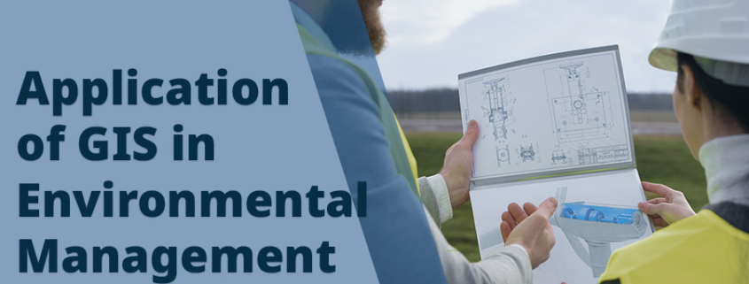 Application of GIS in Environmental Management