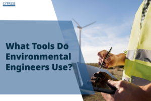 What Tools Do Environmental Engineers Use