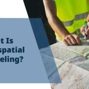 What Is Geospatial Modeling