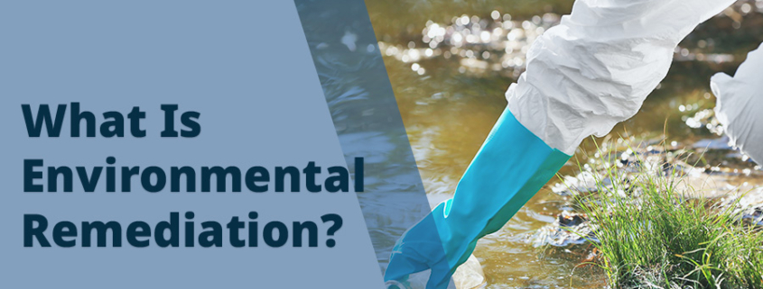 What Is Environmental Remediation