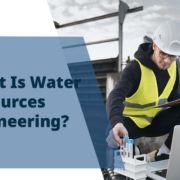 What Is Water Resources Engineering