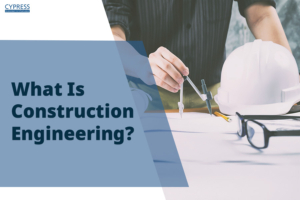 What Is Construction Engineering