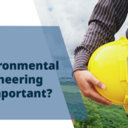 Why Environmental Engineering Is Important